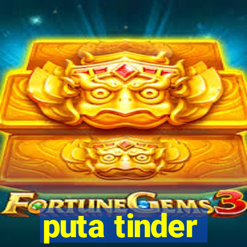 puta tinder